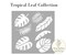 Tropical Leaves Collection Stencil Tropical Leaf Collection